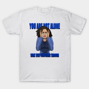 You are not alone T-Shirt